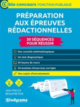 Préparation aux épreuves rédactionnelles : 30 séquences pour réussir : cat. B, cat. C - Jean-Patrick Beaufreton