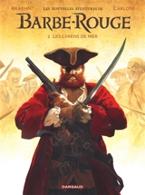 Les nouvelles aventures de Barbe-Rouge. Vol. 2. Les chiens de mer - Jean-Charles Kraehn