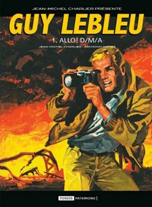 Guy Lebleu. Vol. 1. Allo ! D-M-A - Jean-Michel Charlier
