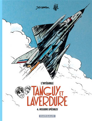 Tanguy et Laverdure : l'intégrale. Vol. 4. Missions spéciales - Jean-Michel Charlier