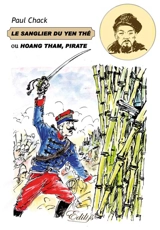 Le sanglier du Yen Thé ou Hoang Tham, pirate - Paul Chack