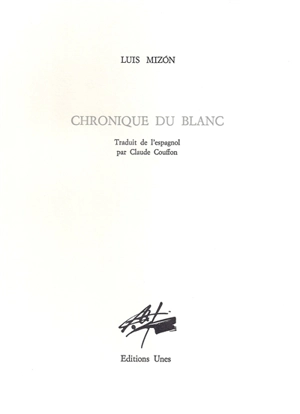 Chronique du blanc - Luis Mizon