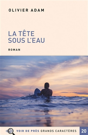 La tête sous l'eau - Olivier Adam