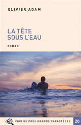 La tête sous l'eau - Olivier Adam
