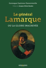 Le général Lamarque ou La gloire inachevée - Gonzague Espinosa-Dassonneville
