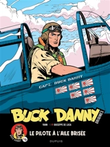 Buck Danny : origines. Vol. 1. Le pilote à l'aile brisée - Yann