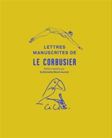 Les lettres manuscrites de Le Corbusier - Le Corbusier