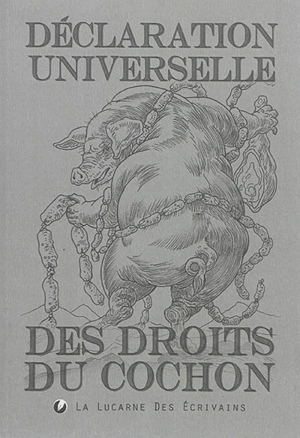 Déclaration universelle des droits du cochon - Armel Louis