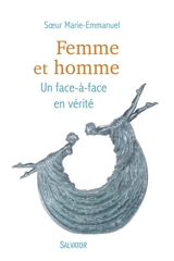 Femme et homme : un face-à-face en vérité - Marie-Emmanuelle van den Broek