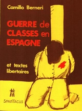 Guerre de classes en Espagne : et textes libertaires - Camillo Berneri