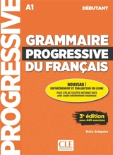 Grammaire progressive du français : A1 débutant : avec 440 exercices - Maïa Grégoire