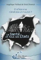 La santé et tous ses états : et si l'homme n'était plus un mouton ? - Angélique Veillard