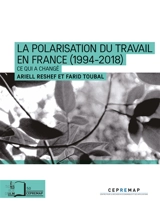 La polarisation de l'emploi en France (1994-2018) : ce qui s'est aggravé depuis la crise de 2008 - Ariell Resheff