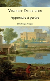 Apprendre à perdre - Vincent Delecroix