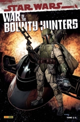 War of the bounty hunters. Vol. 1. Prélude à la guerre des chasseurs de primes - Charles Soule