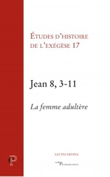 Jean 8, 3-11 : la femme adultère - Journée d'exégèse biblique (17 ; 2017 ; Strasbourg)