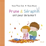 Prune & Séraphin. Prune et Séraphin ont peur de la mort - Karine-Marie Amiot