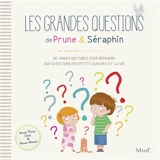 Prune & Séraphin. Les grandes questions de Prune & Séraphin : de vraies histoires pour répondre aux questions des petits sur Dieu et la vie - Karine-Marie Amiot