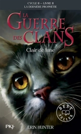 La guerre des clans : cycle 2, la dernière prophétie. Vol. 2. Clair de lune - Erin Hunter