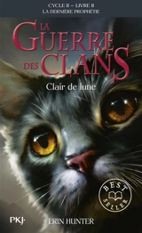 La guerre des clans : cycle 2, la dernière prophétie. Vol. 2. Clair de lune - Erin Hunter