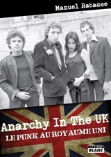 Anarchy in the UK : le punk au Royaume-Uni - Manuel Rabasse