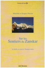 Sur les sentiers du Zanskar : en famille au coeur de l'Himalaya indien - Marylène Ducoin