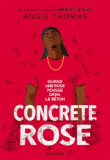 Concrete rose : quand une rose pousse dans le béton - Angie Thomas