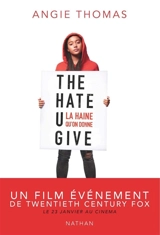 The hate U give. La haine qu'on donne - Angie Thomas