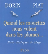 Quand les mouettes nous volent dans les plumes : petits dialogues de plage - Françoise Dorin
