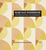 Elise Djo-Bourgeois : impressions modernes, 1926-1936 - Alexandre Mare