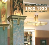 Montparnasse : 1900-1930 : Art nouveau, Art déco - Maurice Culot