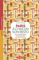 A chacun son resto : Paris : 120 adresses pour inviter sans se tromper - Vanessa Besnard