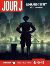 Jour J : le grand secret, récit complet : tomes 42, 43, 44 - Fred Duval