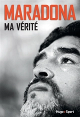Maradona : ma vérité - Diego Maradona