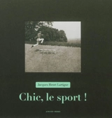 Chic, le sport ! - Jacques-Henri Lartigue