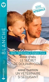 Vétérinaires à Dolphin Cove : série intégrale - Annie O'Neil