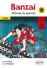 Banzaï : méthode de japonais - Nathalie Rouillé