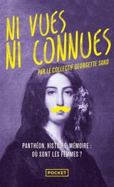 Ni vues ni connues : Panthéon, histoire, mémoire : où sont les femmes ? - Georgette Sand (France)
