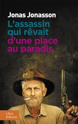 L'assassin qui rêvait d'une place au paradis - Jonas Jonasson