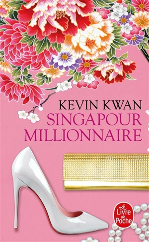 Singapour millionnaire - Kevin Kwan