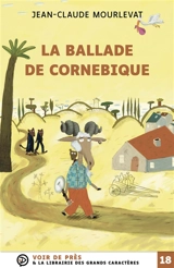La ballade de Cornebique - Jean-Claude Mourlevat