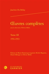 Oeuvres complètes. Vol. 3. 1551-1553 - Joachim Du Bellay