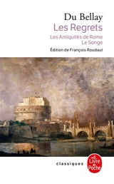 Les regrets. Les antiquités de Rome. Songe - Joachim Du Bellay