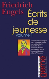 Ecrits de jeunesse. Vol. 1. 1839-1842 : le jeune Allemand hégélien - Friedrich Engels