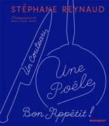 Un couteau, une poêle : bon appétit ! - Stéphane Reynaud