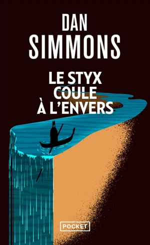 Le Styx coule à l'envers - Dan Simmons