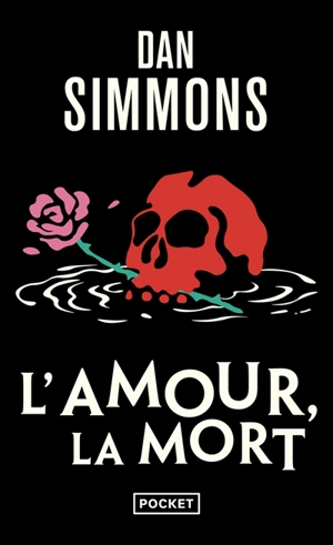 L'amour, la mort - Dan Simmons