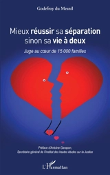 Mieux réussir sa séparation sinon sa vie à deux : juge au coeur de 15.000 familles - Godefroy du Mesnil du Buisson