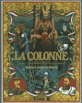 La colonne. Vol. 2. Exterminez-moi toutes ces brutes - Christophe Dabitch