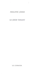 Le jour venant - Philippe Jones